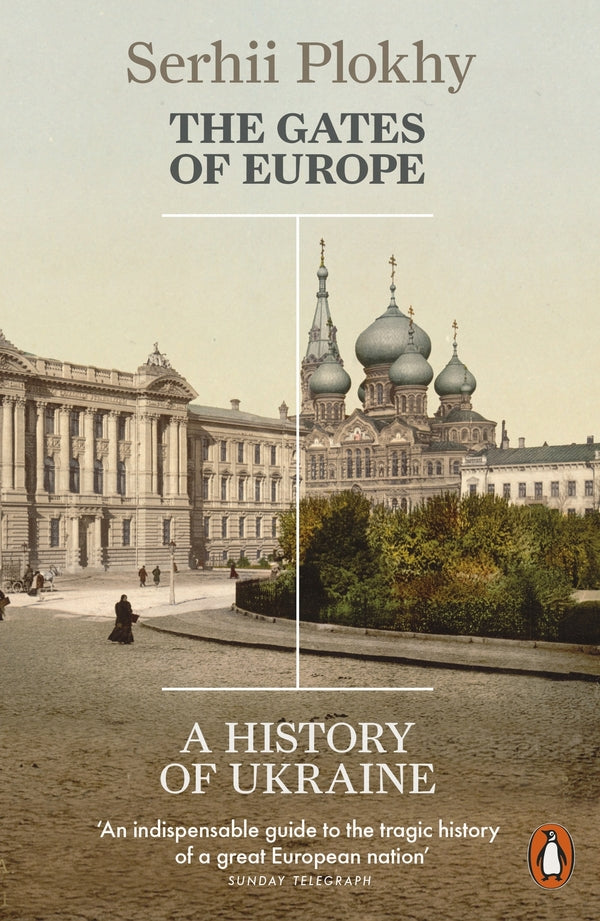 The Gates of Europe. A History of Ukraine / The Gates of Europe. A History of Ukraine Сергей Плохий 9780141980614-1