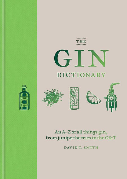 The Gin Dictionary / The Gin Dictionary Дэвид Т. Смит 9781784723989-1