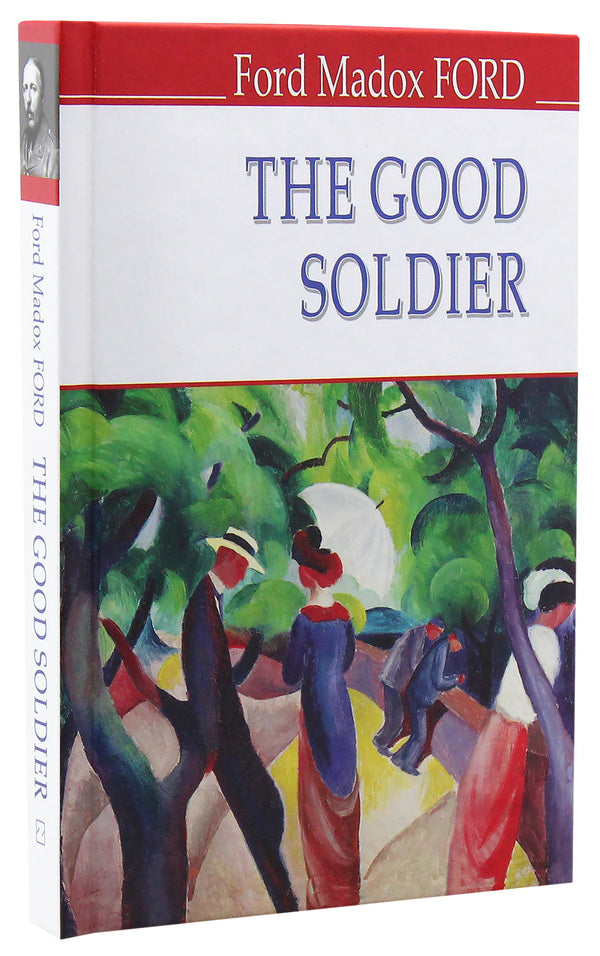 The Good Soldier. A Tale of Passion / The Good Soldier. A Tale of Passion Форд Мэдокс Форд 978-617-07-0725-3-3