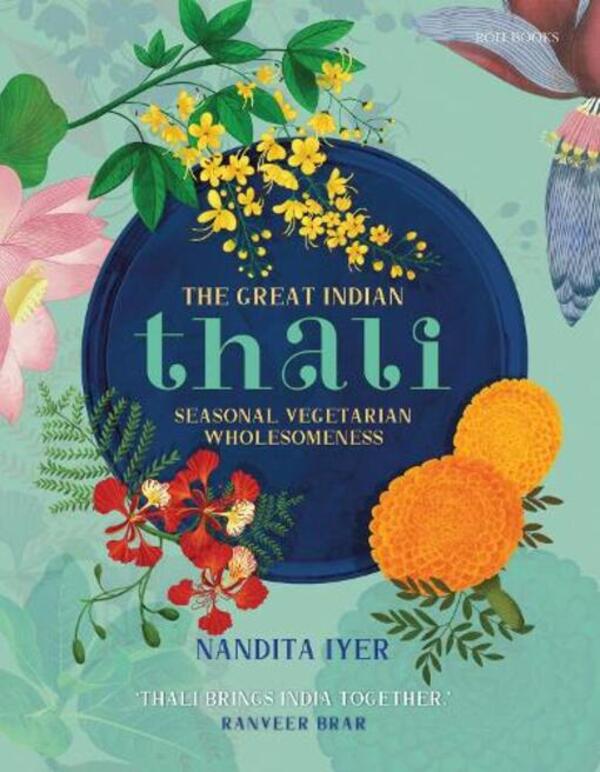 The Great Indian Thali: Seasonal Vegetarian Wholesomenses Nandita Jer / Нандита Иер 9789392130434-1