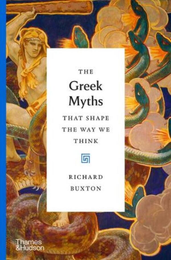 The Greek Myths That Shape The Way We Think Richard Buxton / Ричард Бакстон 9780500518809-1