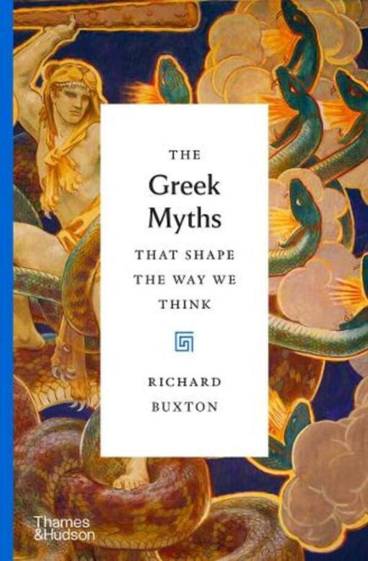 The Greek Myths That Shape The Way We Think Richard Buxton / Ричард Бакстон 9780500518809-1