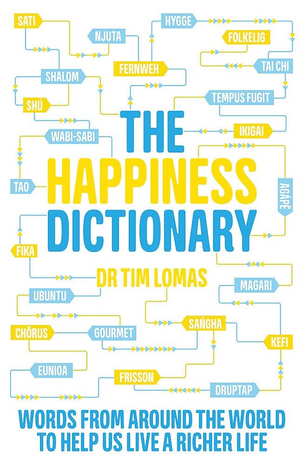 The Happiness Dictionary. Words from Around the World to Help Us Lead a Richer Life / The Happiness Dictionary. Words from Around the World to Help Us Lead a Richer Life Тим Ломас 978-0-349-41717-2-1