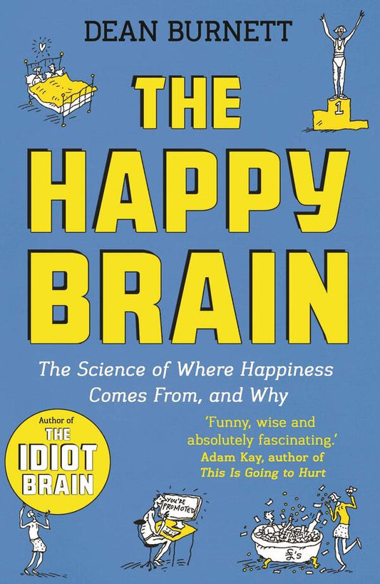 The Happy Brain. The Science of Where Happiness Comes From, and Why / The Happy Brain. The Science of Where Happiness Comes From, and Why Дин Бернетт 978-1-78335-130-5-1