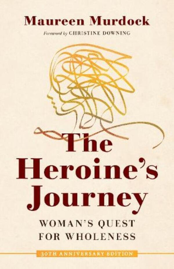 The Heroine's Journey: Woman's Quest For Wholeness Maureen Murdoch / Морин Мердок 9781611808308-1
