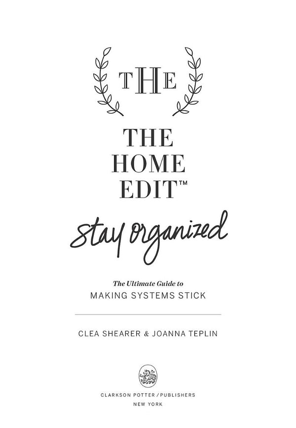 The Home Edit Stay Organized: The Ultimate Guide to Making Systems Stick / The Home Edit Stay Organized: The Ultimate Guide to Making Systems Stick Клеа Ширер 9781784729066-4