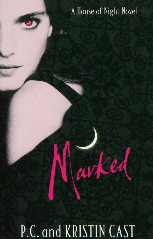 The House Of Night. Book 1: Marked Phyllis Christina Kast, Christine Kast / Филис Кристина Каст, Кристин Каст 9781905654314-1