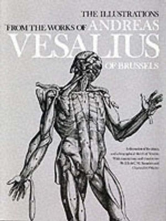 The Illustrations from the Works of Andreas Vesalius of Brussels / The Illustrations from the Works of Andreas Vesalius of Brussels Андреас Везалиус, К.Д. О'Мэлли 9780486209685-1