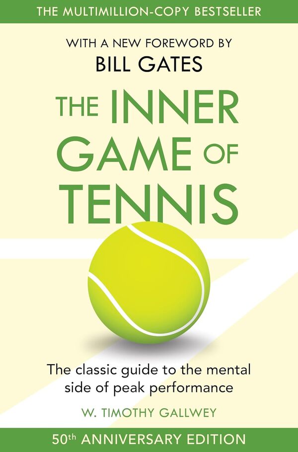 The Inner Game Of Tennis: The Classic Guide To The Mental Side Of Peak Performance W. Timothy Gallway / У. Тимоти Гэллуэй 9781035047925-1