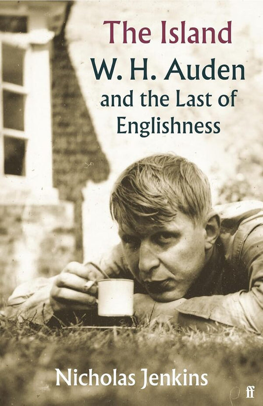 The Island: W. H. Auden And The Last Of Englishness Nicholas Jenkins / Николас Дженкинс 9780571239023-1