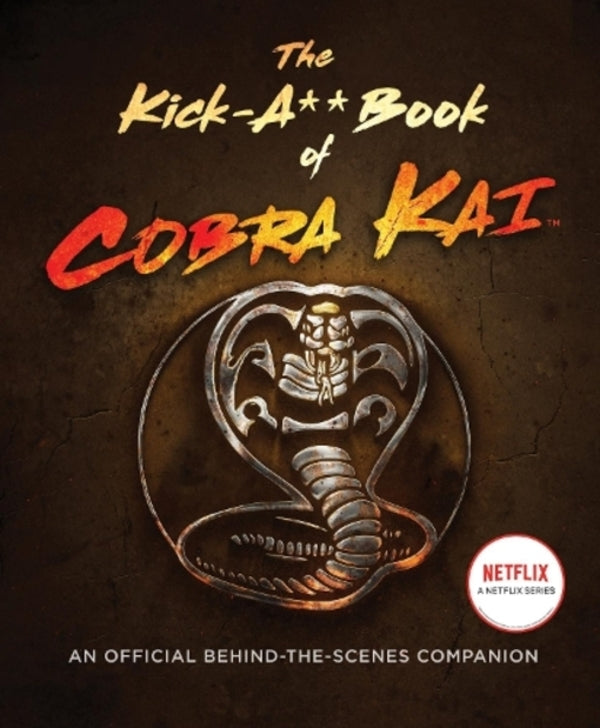 The Kick-A ** Book Of Cobra Kai: An Official Behind-The-Scenes Companion Rachel Berthe / Рэйчел Бертше 9780063217850-1