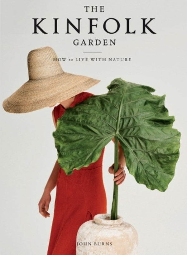 The Kinfolk Garden: How To Live With Nature John Burns / Джон Бернс 9781579659844-1