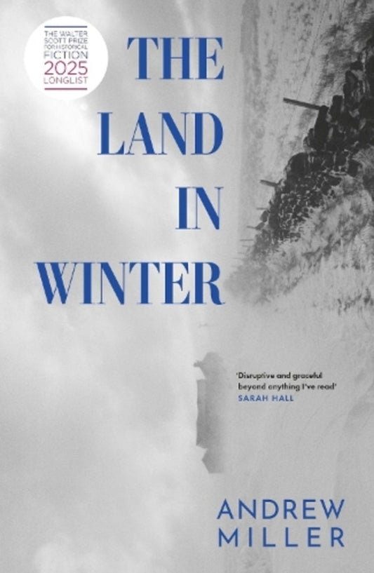 The Land In Winter: Longlisted For The Booker Prize 2025 Andrew Miller / Эндрю Миллер 9781529354300-1