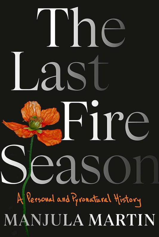 The Last Fire Season / The Last Fire Season Манджула Мартин 9780593317150-1