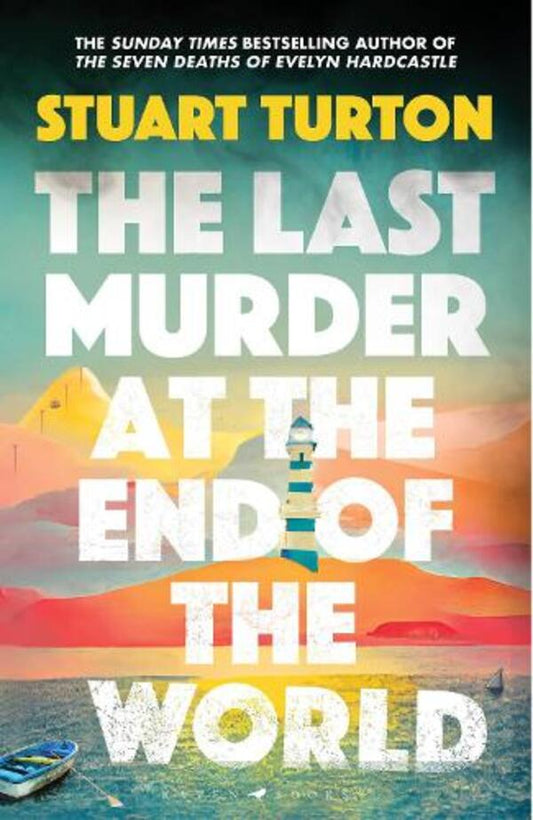 The Last Murder at the End of the World: The dazzling new high concept murder mystery from the author of the million copy selling, The Seven Deaths of Evelyn Hardcastle / The Last Murder at the End of the World: The dazzling new high concept murder mystery from the author of the million copy selling, The Seven Deaths of Evelyn Hardcastle  9781526634955-1
