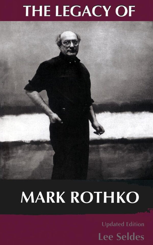 The Legacy Of Mark Rothko / The Legacy Of Mark Rothko Ли Селдес 9780306807251-1