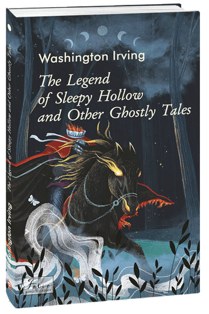The Legend of Sleepy Hollow and Other Ghostly Tales / The Legend of Sleepy Hollow and Other Ghostly Tales Вашингтон Ирвинг 978-966-03-9696-8-3