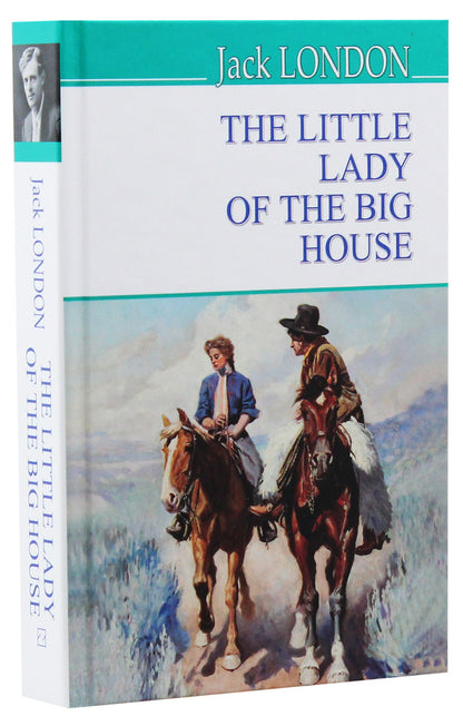 The Little Lady of the Big House / The Little Lady of the Big House Джек Лондон 978-617-07-0727-7-3