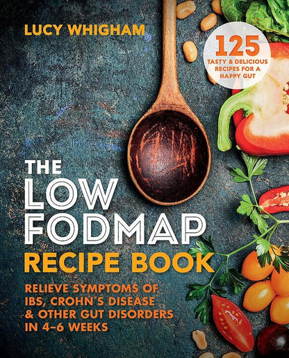 The Low-FODMAP Recipe Book. Relieve Symptoms Of IBS, Crohn's Disease & Other Gut Disorders In 4-6 Weeks Lucy Whigham / Люси Уигхем 9781912023035-1