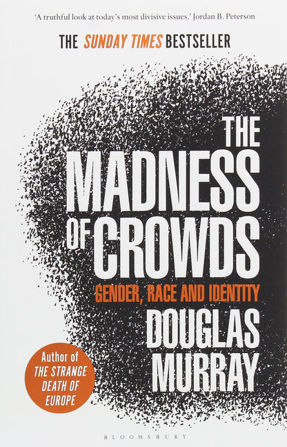 The Madness of Crowds. Gender, Race and Identity / The Madness of Crowds. Gender, Race and Identity Дуглас Мюррей 978-1-4729-7957-5-1
