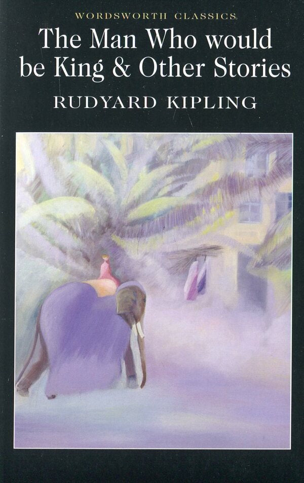 The Man Who Would Be King and Other Stories / The Man Who would be King and Other Stories Редьярд Киплинг 9781853262098-1