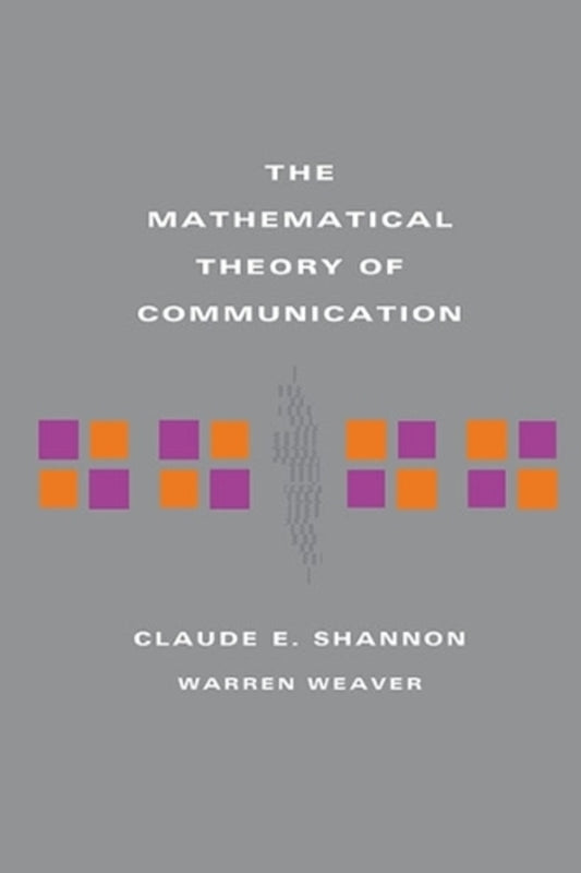 The Mathematical Theory Of Communication Claude E. Shannon, Warren Weaver / Клод Э. Шеннон, Уоррен Уивер 9780252725487-1