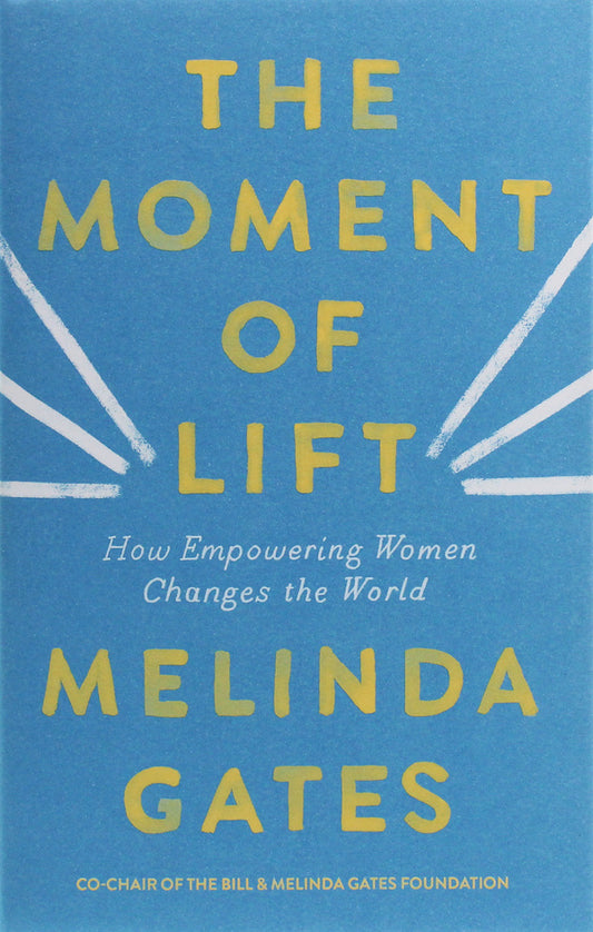 The Moment of Lift / The Moment of Lift Мелинда Гейтс 9781529005493-1