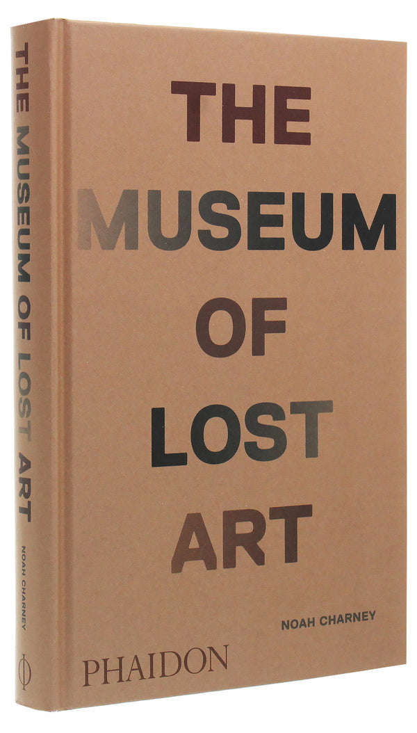 The Museum of Lost Art / The Museum of Lost Art Ноа Чарни 978-0-7148-7584-2-4