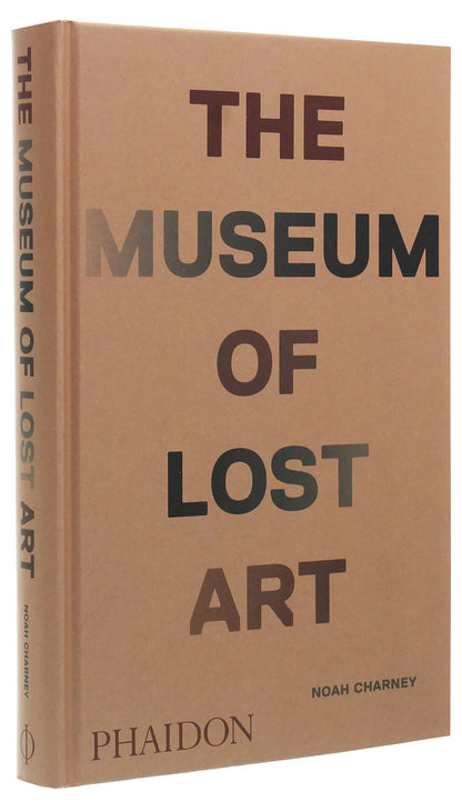 The Museum of Lost Art / The Museum of Lost Art Ноа Чарни 978-0-7148-7584-2-4