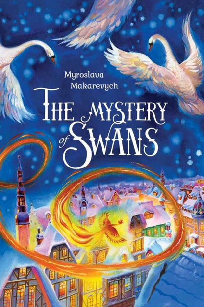 The Mystery of Swans / The Mystery of Swans Мирослава Макаревич 978-617-7736-11-9-1
