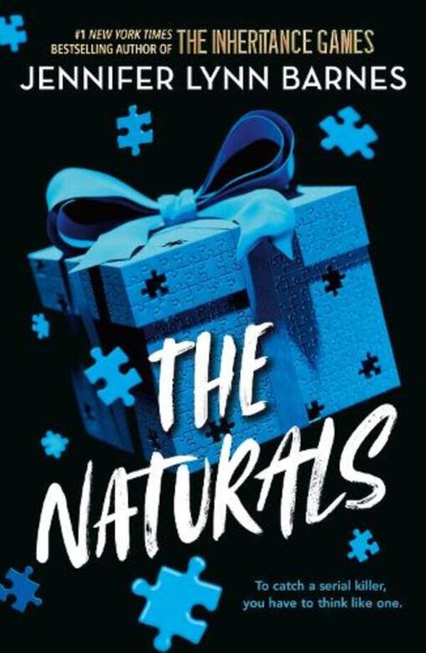 The Naturals: The Naturals: Book 1 Cold Cases Get Hot In This Unputdownable Mystery From The Author Of The Inheritance Games Jennifer Lynn Barnes / Дженнифер Линн Барнс 9781786542212-1