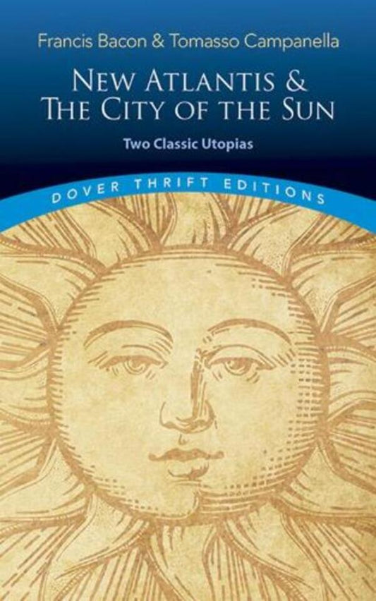 The New Atlantis and the City of the Sun: Two Classic Utopias / The New Atlantis and the City of the Sun: Two Classic Utopias Фрэнсис Бэкон 9780486821726-1