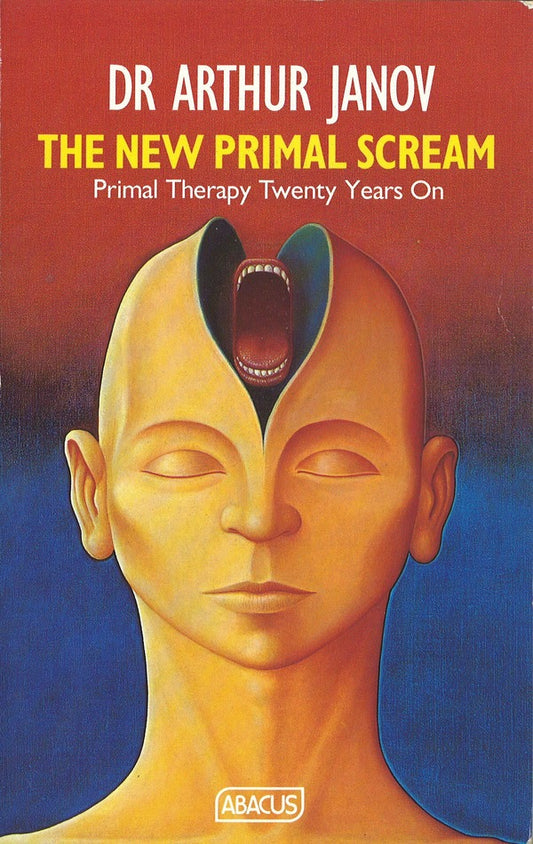 The New Primal Scream. Primal Therapy Twenty Years On Arthur Yanov / Артур Янов 9780349102030-1