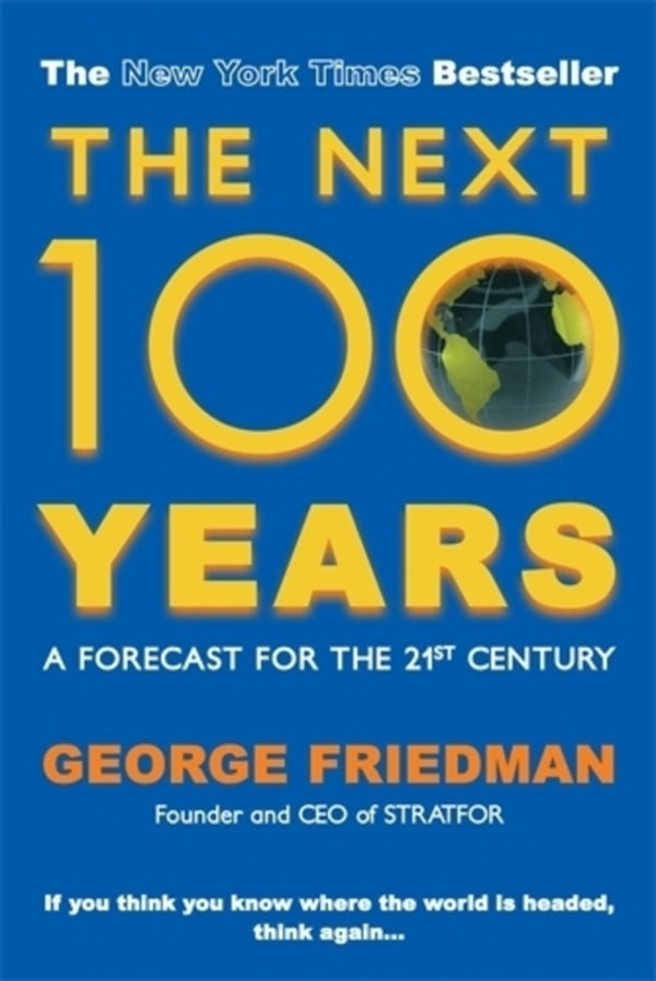 The Next 100 Years: A Forecast For The 21St Century George Friedman / Джордж Фридман 9780749007430-1