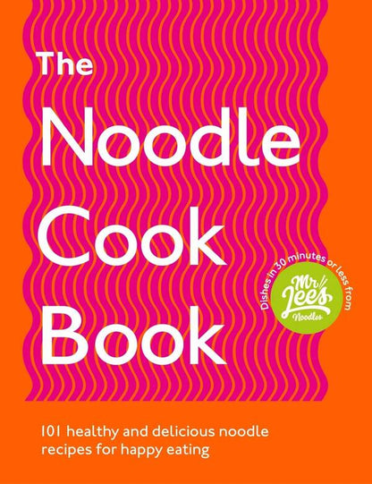 The Noodle Cookbook. 101 healthy and delicious noodle recipes for happy eating / The Noodle Cookbook. 101 healthy and delicious noodle recipes for happy eating Дэмиен Ли 9781529107463-1