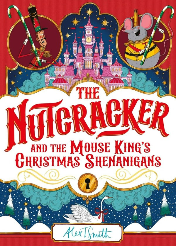 The Nutcracker: And the Mouse King's Christmas Shenanigans / The Nutcracker: And the Mouse King's Christmas Shenanigans Алекс Т. Смит 9781035028177-1