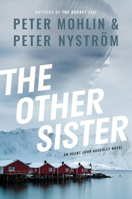 The Other Sister: An Agent John Adderley Novel / The Other Sister: An Agent John Adderley Novel Питер Мохлин, Питер Нюстрём 9781419752995-1