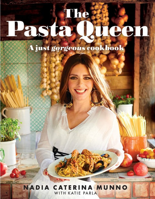 The Pasta Queen. A Just Gorgeous Cookbook Nadya Katerina Munno / Надя Катерина Мунно 9780008556105-1