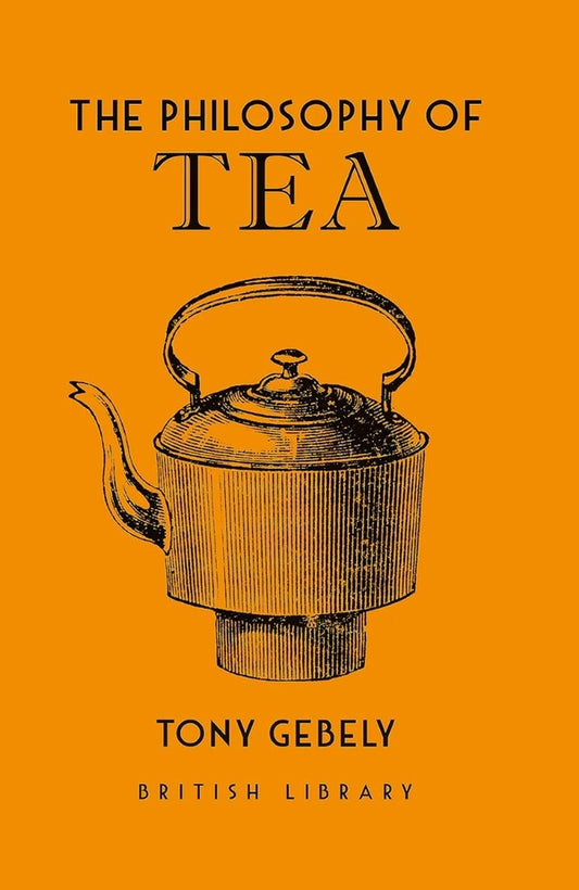 The Philosophy Of Tea Tony Goebeli / Тони Гебели 9780712352598-1