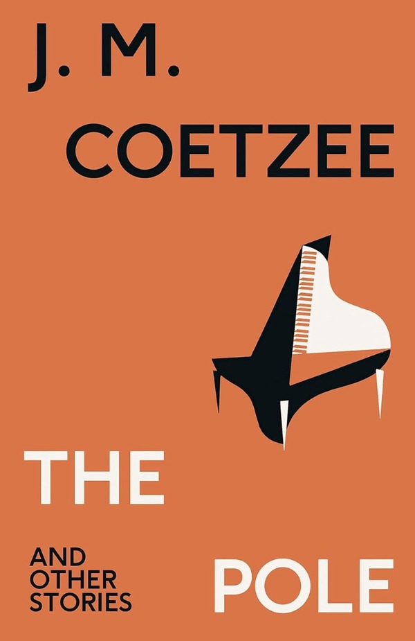 The Pole And Other Stories J.M. Coetzee - Дж. М. Кутзи 9781787304055-1