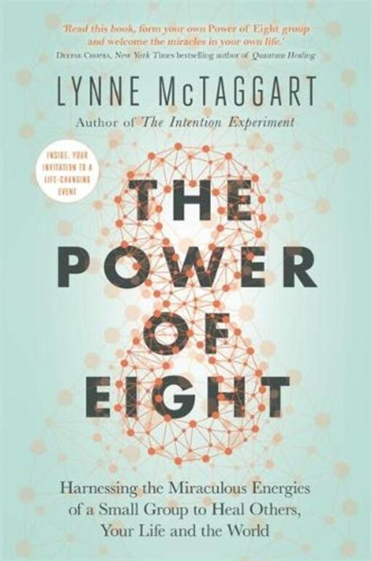 The Power Of Eight: Harnessing The Miraculous Energies Of A Small Group To Heal Others, Your Life And The World Lynn Maktaggart / Линн Мактаггарт 9781788173223-1