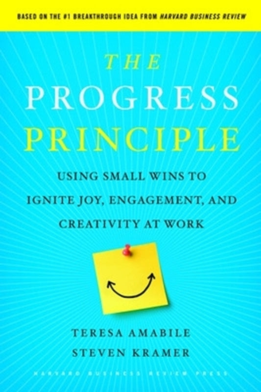 The Progress Principle: Using Small Wins To Ignite Joy, Engagement, And Creativity At Work Stephen Kramer, Teresa Amabile / Стивен Крамер, Тереза Амабиле 9781422198575-1