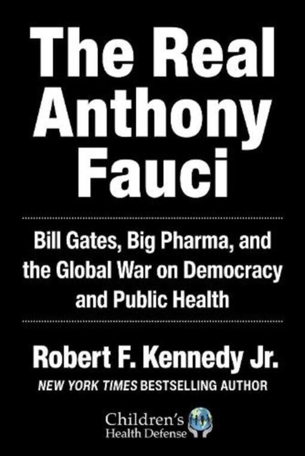 The Real Anthony Fauci: Bill Gates, Big Pharma, And The Global War On Democracy And Public Health Robert F. Kennedy Jr. / Роберт Ф. Кеннеди-младший 9781510766808-1