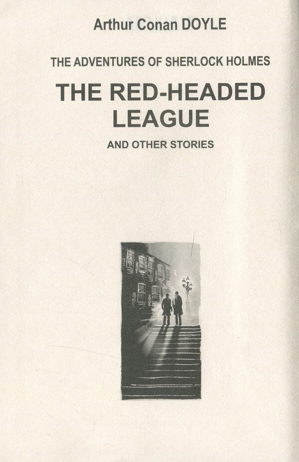 The Red-Headed League and Other Stories / The Red-Headed League and Other Stories = Спілка рудих та інші історії Артур Конан Дойл 978-617-07-0774-1-6
