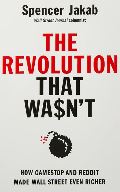 The Revolution That Wasn't. How Gamestop And Reddit Made Wall Street Even Richer Spencer Jakab / Спенсер Якаб 9780241572559-1