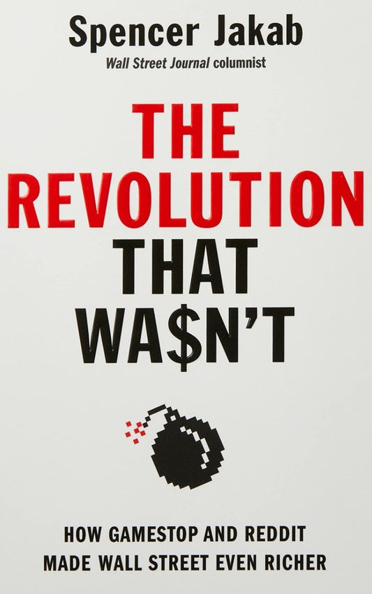 The Revolution That Wasn't. How Gamestop And Reddit Made Wall Street Even Richer Spencer Jakab / Спенсер Якаб 9780241572559-1