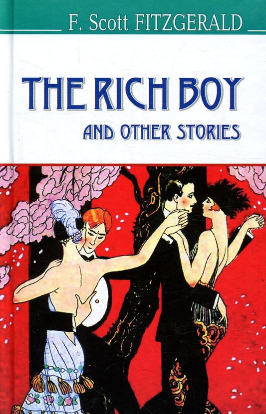 The Rich Boy and Other Stories / The Rich Boy and Other Stories Фрэнсис Скотт Фицджеральд 978-617-07-0482-5-1