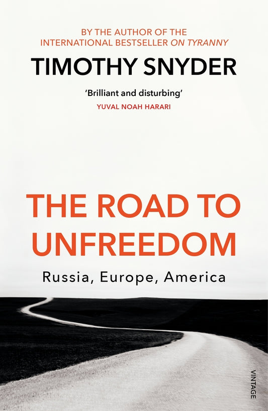 The Road to Unfreedom. Russia, Europe, America / The Road to Unfreedom. Russia, Europe, America Тимоти Снайдер 9781784708573-1
