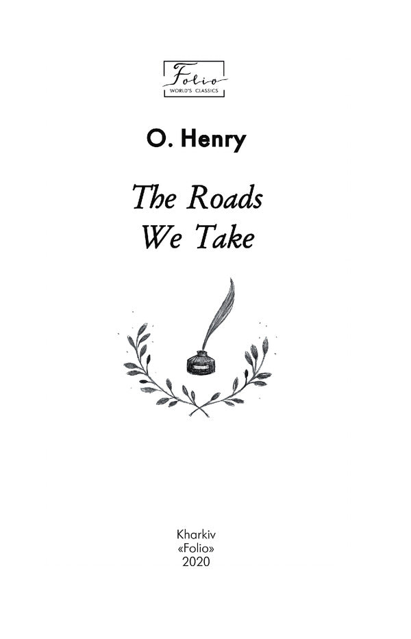 The Roads We Take / The Roads We Take О. Генри 978-966-03-9396-7-4