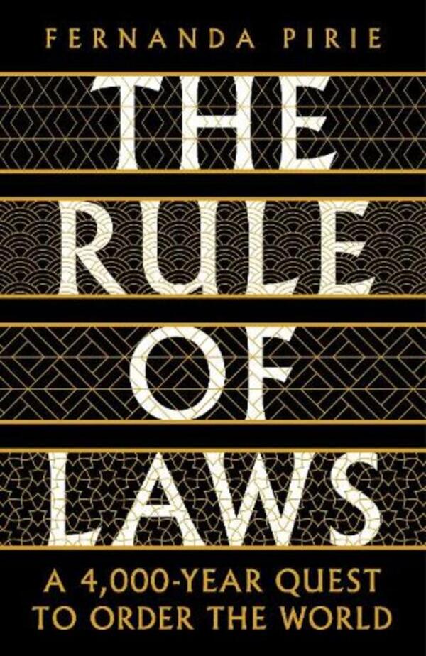 The Rule Of Laws: A 4000-Year Quest To Order The World Fernanda Piri / Фернанда Пири 9781788163033-1